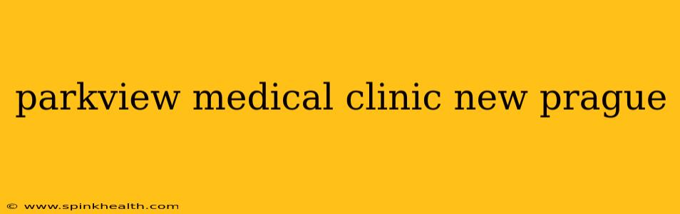 parkview medical clinic new prague