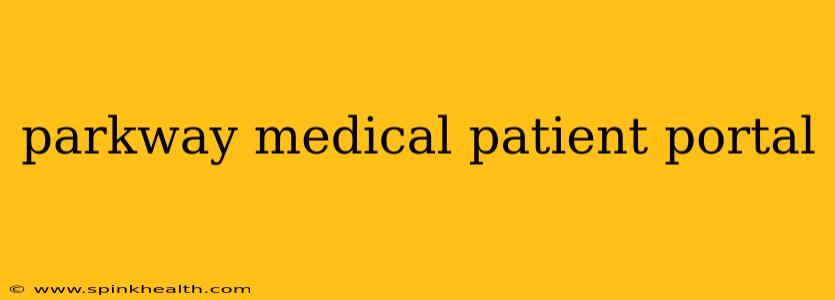 parkway medical patient portal