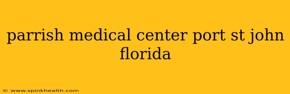 parrish medical center port st john florida