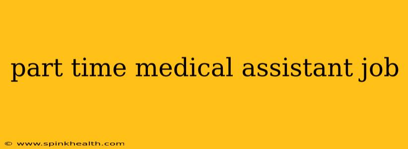 part time medical assistant job