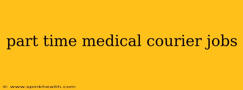 part time medical courier jobs
