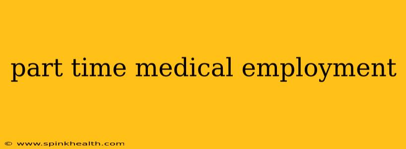 part time medical employment