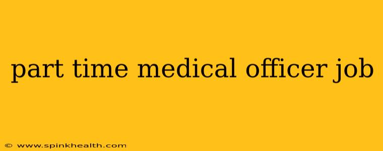 part time medical officer job