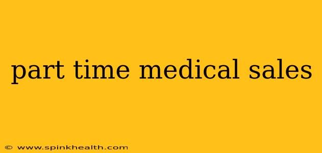 part time medical sales