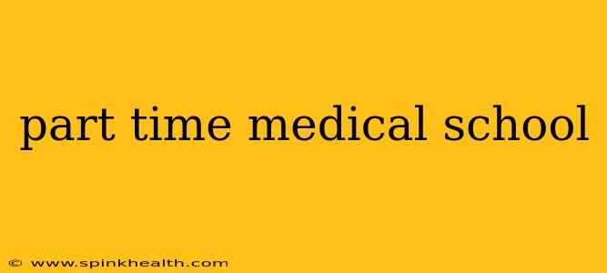 part time medical school