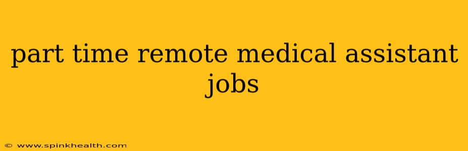 part time remote medical assistant jobs