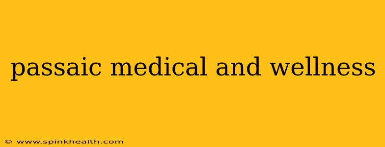 passaic medical and wellness
