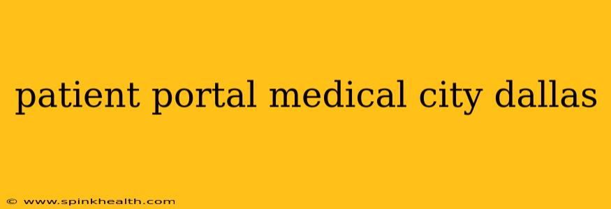 patient portal medical city dallas