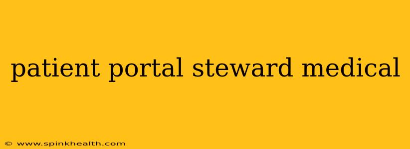 patient portal steward medical