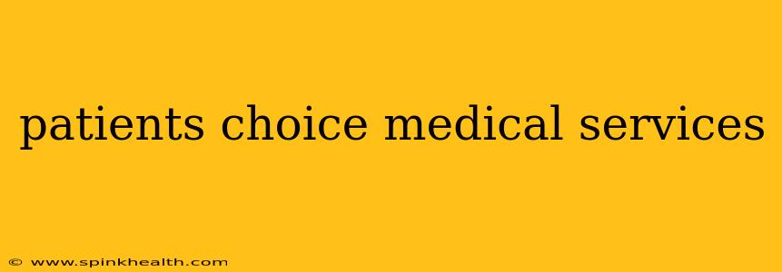 patients choice medical services