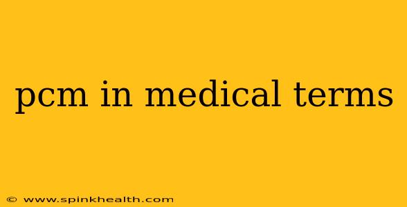 pcm in medical terms