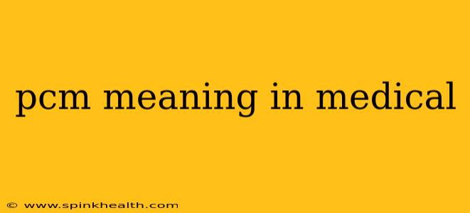 pcm meaning in medical
