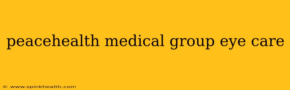 peacehealth medical group eye care