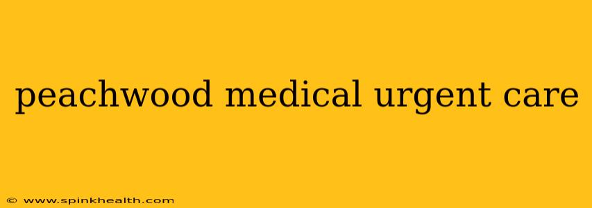 peachwood medical urgent care