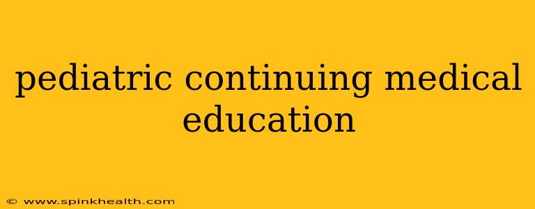 pediatric continuing medical education