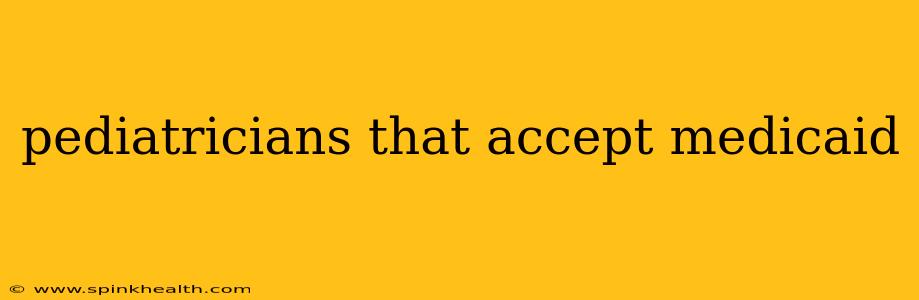pediatricians that accept medicaid
