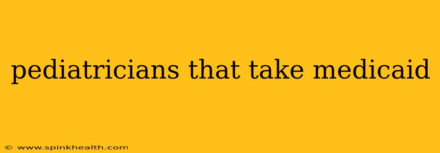 pediatricians that take medicaid