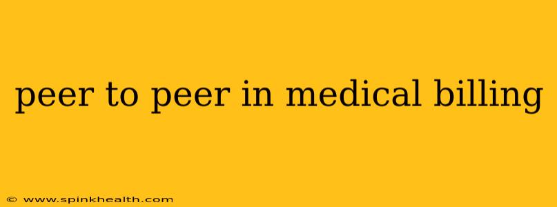 peer to peer in medical billing
