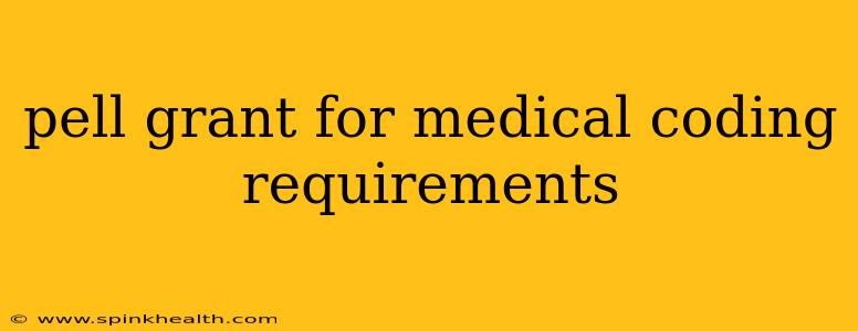 pell grant for medical coding requirements