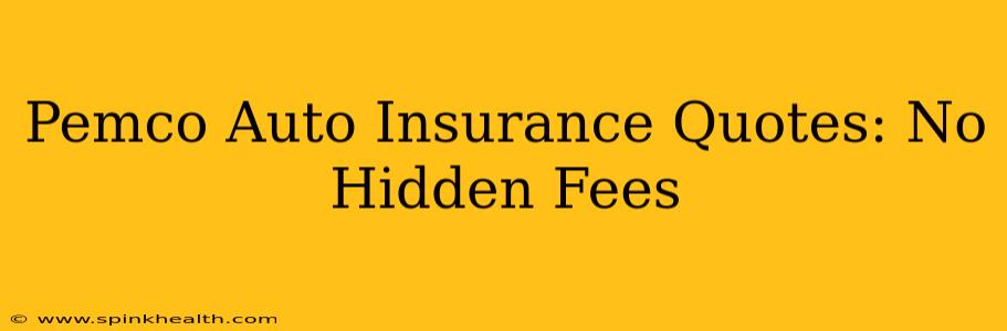 Pemco Auto Insurance Quotes: No Hidden Fees