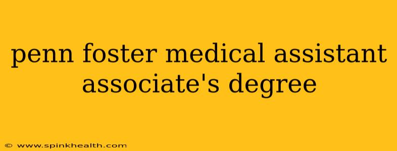 penn foster medical assistant associate's degree