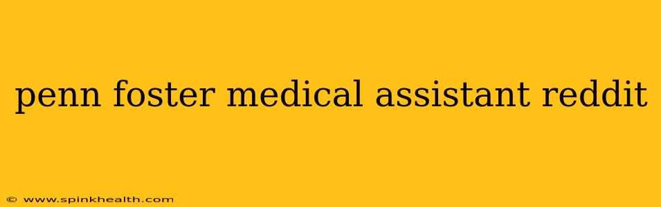 penn foster medical assistant reddit