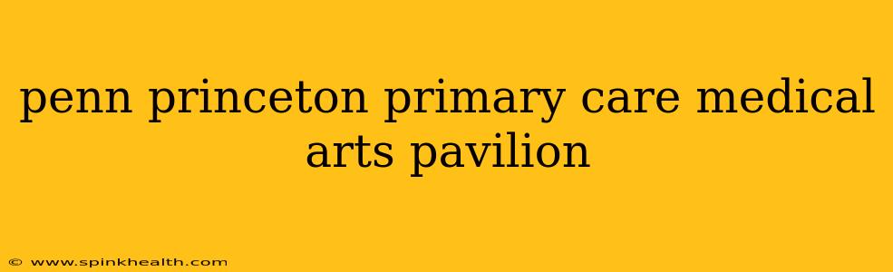 penn princeton primary care medical arts pavilion