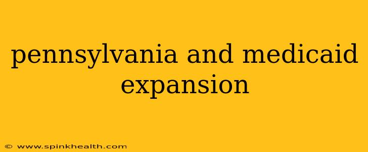 pennsylvania and medicaid expansion