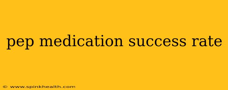 pep medication success rate