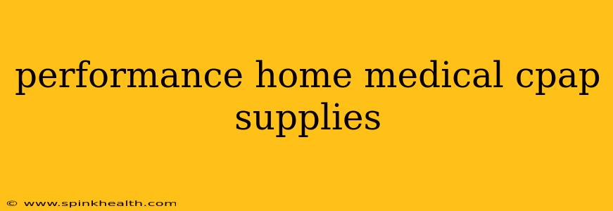 performance home medical cpap supplies