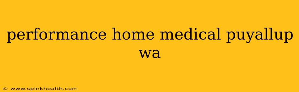 performance home medical puyallup wa