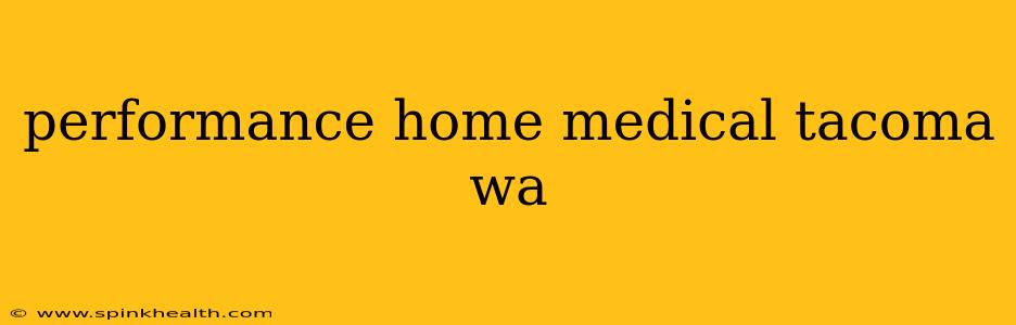 performance home medical tacoma wa