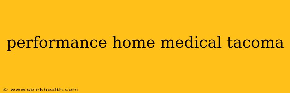 performance home medical tacoma