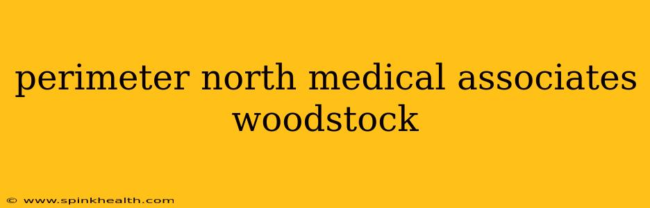 perimeter north medical associates woodstock