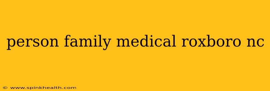 person family medical roxboro nc
