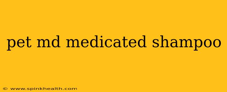 pet md medicated shampoo