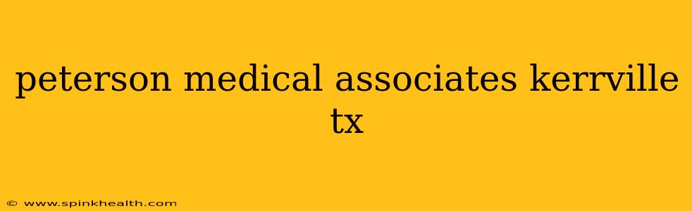 peterson medical associates kerrville tx