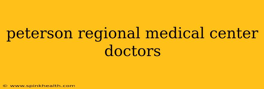 peterson regional medical center doctors
