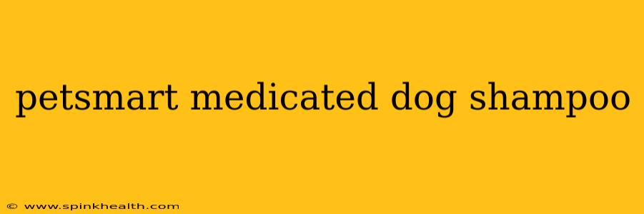 petsmart medicated dog shampoo