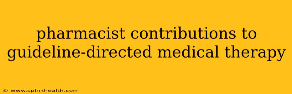 pharmacist contributions to guideline-directed medical therapy