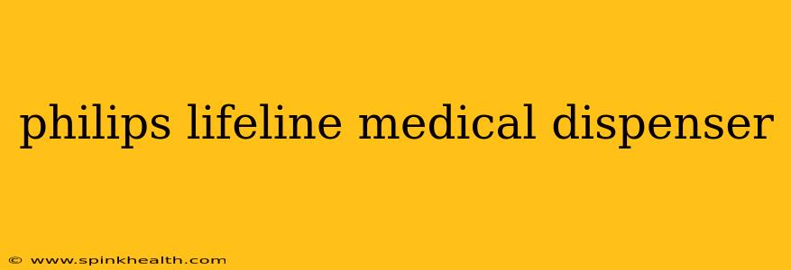 philips lifeline medical dispenser