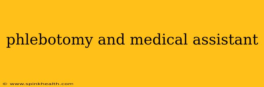 phlebotomy and medical assistant