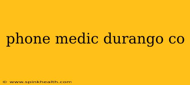 phone medic durango co
