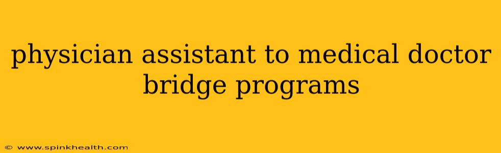 physician assistant to medical doctor bridge programs