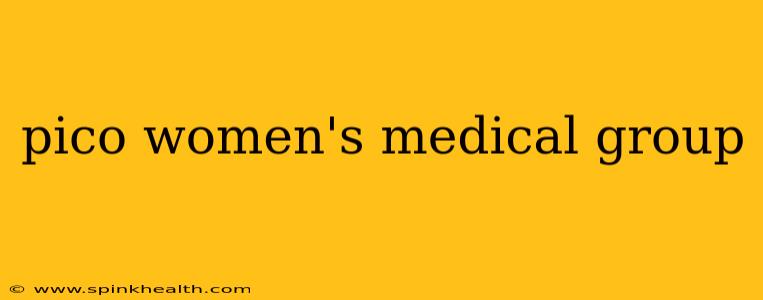 pico women's medical group