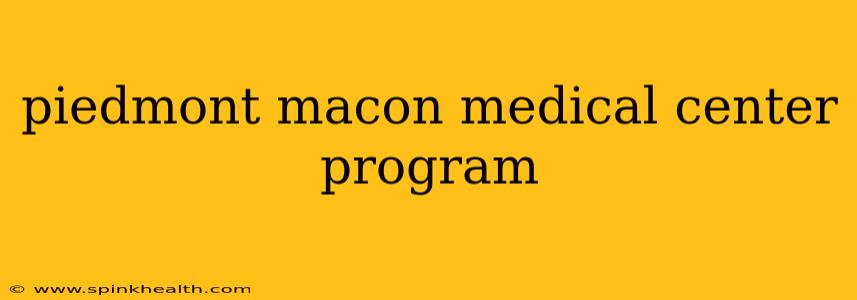 piedmont macon medical center program