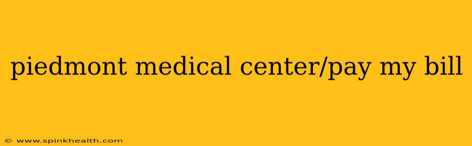 piedmont medical center/pay my bill