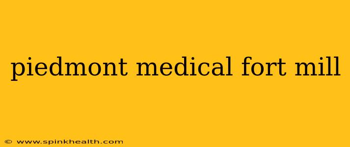 piedmont medical fort mill