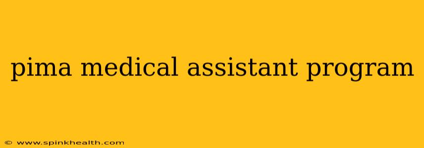 pima medical assistant program