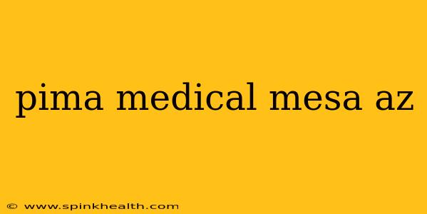 pima medical mesa az